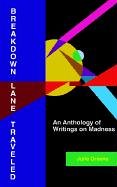 Breakdown Lane, Traveled: An Anthology of Writings on Madness