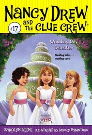 Wedding Day Disaster (Nancy Drew and the Clue Crew, Bk 17)