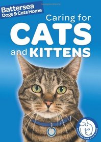 Battersea Dogs & Cats Home: Caring for Cats and Kittens (Battersea Dogs and Cats Home Pet Care Guides)