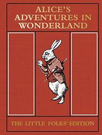 Alice's Adventures in Wonderland: The Little Folks' Edition (The Macmillan Alice)