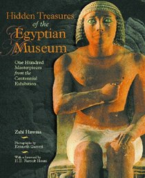 Hidden Treasures of the Egyptian Museum (Celebrating the Centennial of the Egyptian Museum)