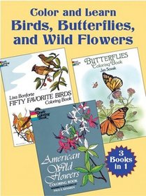 Color and Learn Birds, Butterflies, and Wild Flowers (Color and Learn (Dover))