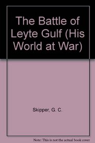The Battle of Leyte Gulf (His World at War)