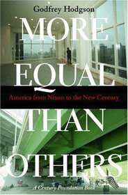 More Equal Than Others : America from Nixon to the New Century (Politics and Society in Twentieth Century America)