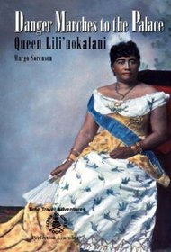 Danger Marches to the Palace: Queen Lili'uokalani (Cover-to-Cover Novels: Biographical Fiction)