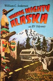 Taming Mighty Alaska: An Rv Odyssey