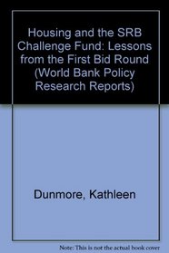 Housing and the SRB Challenge Fund: Lessons from the First Bid Round (World Bank Policy Research Reports)