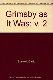 Grimsby as It Was: v. 2