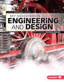 Key Discoveries in Engineering and Design (Science Discovery Timelines)