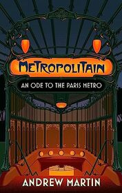 Metropolitain: An Ode to the Paris Metro