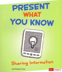 Present What You Know: Sharing Information (Research Tool Kit)