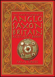 Anglo-Saxon Britain: Photocopiable Activity Book
