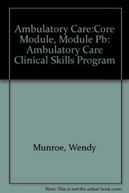 Ambulatory Care Clinical Skills Program: Core Module [With Video]