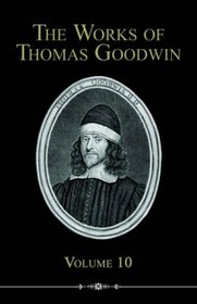 The Works of Thomas Goodwin, 10