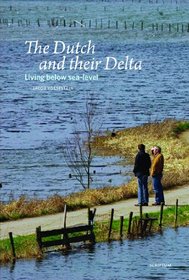 The Dutch and their Delta: Living below sea level