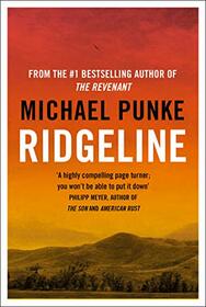Ridgeline: From the author of The Revenant, the bestselling book that inspired the award-winning movie