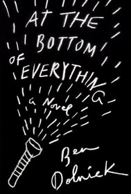 At the Bottom of Everything: A Novel