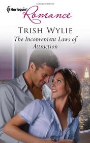 The Inconvenient Laws of Attraction (Harlequin Romance, No 4302)