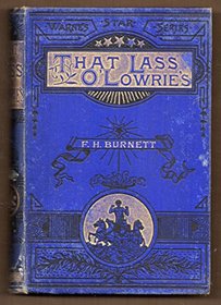 That Lass O'Lowrie's (2 Vols in 1)