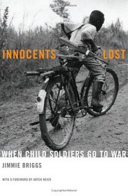 Innocents Lost: When Child Soldiers Go to War