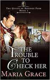 The Trouble to Check Her: A Pride and Prejudice Variation (The Queen of Rosings Park) (Volume 2)