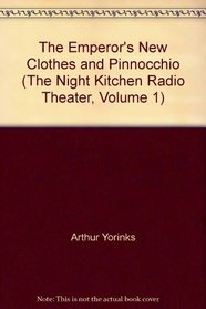 The Emperor's New Clothes and Pinnocchio (The Night Kitchen Radio Theater, Volume 1)