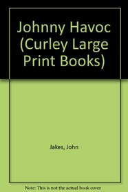 Johnny Havoc (Curley Large Print Books)