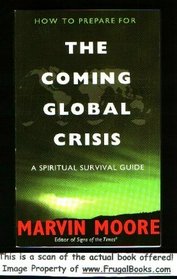 The Coming Global Crisis: A Spiritual Survival Guide
