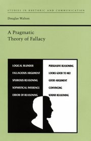 A Pragmatic Theory of Fallacy (Studies in Rhetoric and Communication)