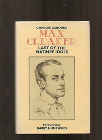 Max Oldaker: Last of the Matinee Idols