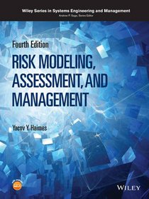 Risk Modeling, Assessment, and Management (Wiley Series in Systems Engineering and Management)