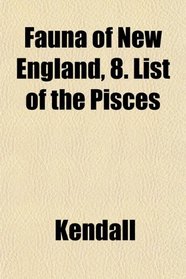 Fauna of New England, 8. List of the Pisces