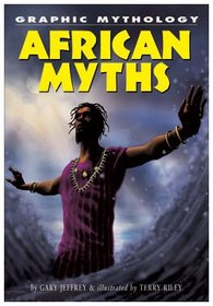 African Myths (Graphic Mythology)