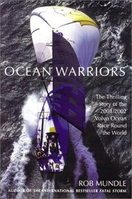 Ocean Warriors : The Thrilling Story of the 2001/2002 Volvo Ocean Race Round the World