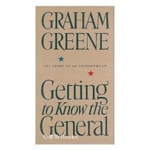 Getting to Know the General: The Story of an Involvement