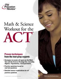 Math and Science Workout for the ACT (College Test Preparation)