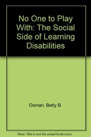 No One to Play With: The Social Side of Learning Disabilities