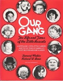 Our Gang: The Life and Times of the Little Rascals