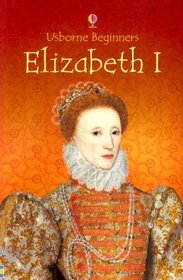Elizabeth I (Usborne Beginners)
