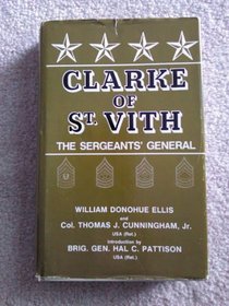 Clarke of St. Vith: The Sergeants' General