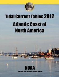 Tidal Current Tables 2012: Atlantic Coast of North America