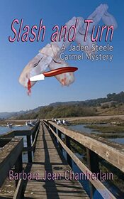 Slash and Turn: A Jaden Steele Carmel Mystery (Jaden Steele Carmel Mysteries)