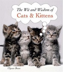 Cats and Kittens (The Wit and Wisdom Of...) (The Wit and Wisdom of...)