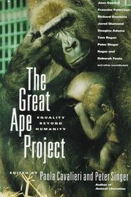 The Great Ape Project : Equality Beyond Humanity