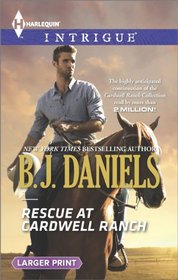 Rescue at Cardwell Ranch (Cardwell Cousins, Bk 1) (Harlequin Intrigue, No 1497) (Larger Print)