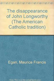 The disappearance of John Longworthy (The American Catholic tradition)