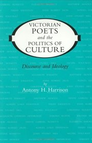 Victorian Poets and the Politics of Culture: Discourse and Ideology (Victorian Literature and Culture Series)