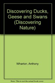 Discovering Ducks, Geese and Swans (Discovering Nature)