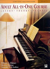 Adult All-In-One Course: Alfred's Basic Adult Piano Course: Lesson-Theory-Technic: Level 1