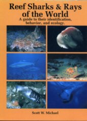 Reef Sharks and Rays of the World: A Guide to Their Identification, Behavior and Ecology